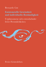 Existenzielle Gewissheit und individuelle Beständigkeit - Bernardo Gut