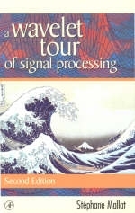 Wavelet Tour of Signal Processing -  Stephane Mallat