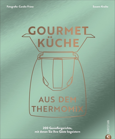 Gourmetküche aus dem Thermomix - Susann Kreihe