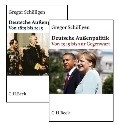 Deutsche Außenpolitik I: Von 1815 bis 1945. II: Von 1945 bis zur Gegenwart - Gregor Schöllgen