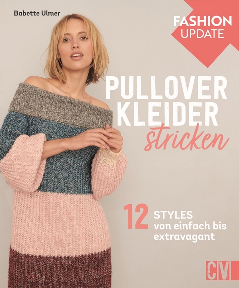 Fashion Update: Pullover-Kleider stricken - Babette Ulmer