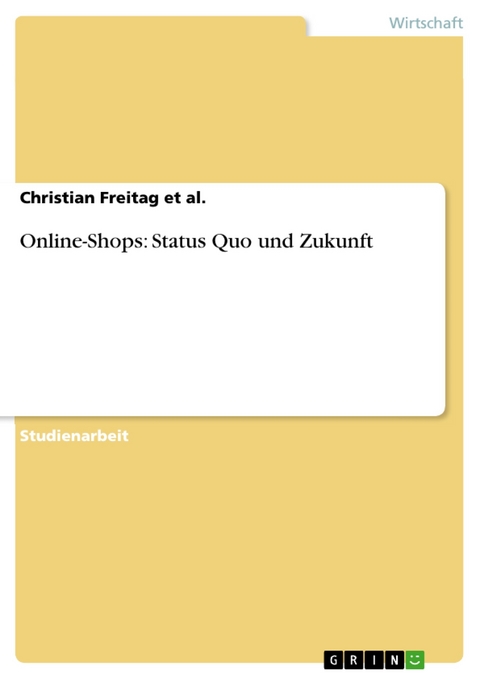 Online-Shops: Status Quo und Zukunft - Christian Freitag et al.