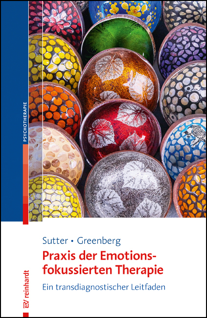 Praxis der Emotionsfokussierten Therapie - Marielle Sutter, Leslie Greenberg