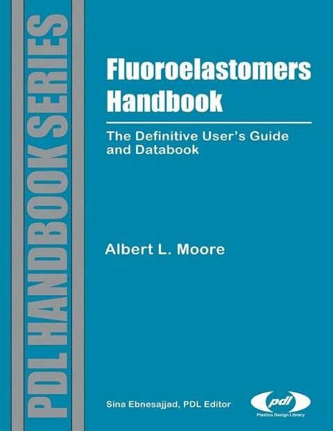 Fluoroelastomers Handbook -  Jiri George Drobny,  Albert L. Moore