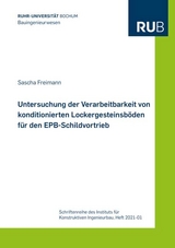 Untersuchung der Verarbeitbarkeit von konditionierten Lockergesteinsböden für den EPB-Schildvortrieb - Sascha Freimann