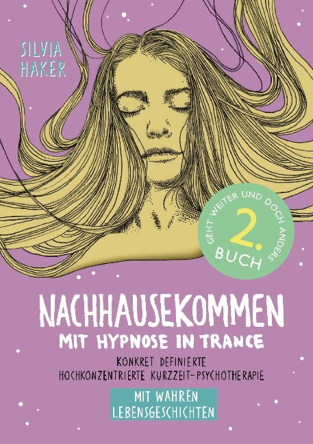 Nachhausekommen mit Hypnose in Trance, 2. Buch - Silvia Haker