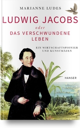 Ludwig Jacobs oder das verschwundene Leben - Marianne Ludes