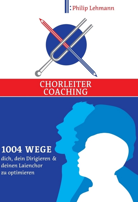 Chorleiter-Coaching - Philip Lehmann