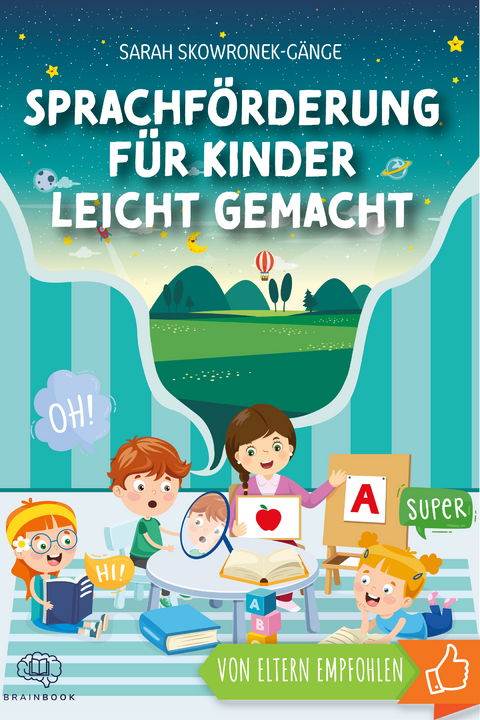 Sprachförderung für Kinder leicht gemacht - Sarah Skowronek-Gänge