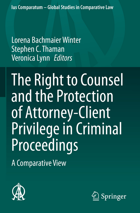 The Right to Counsel and the Protection of Attorney-Client Privilege in Criminal Proceedings - 