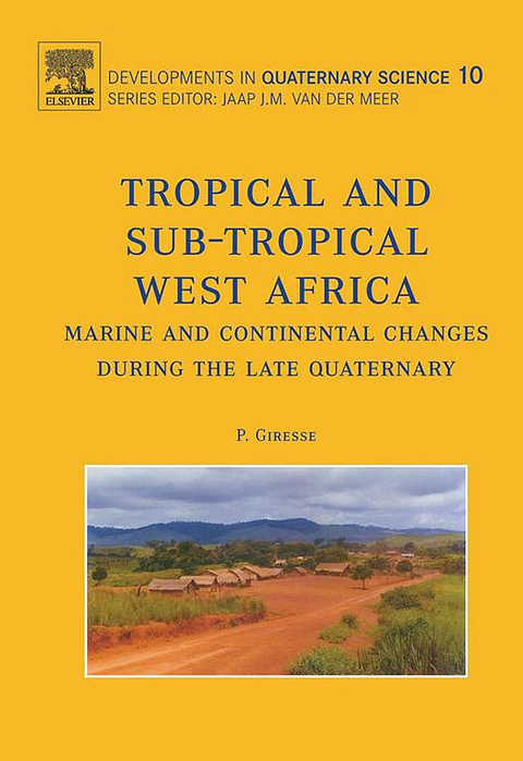 Tropical and sub-tropical West Africa - Marine and continental changes during the Late Quaternary -  P. Giresse