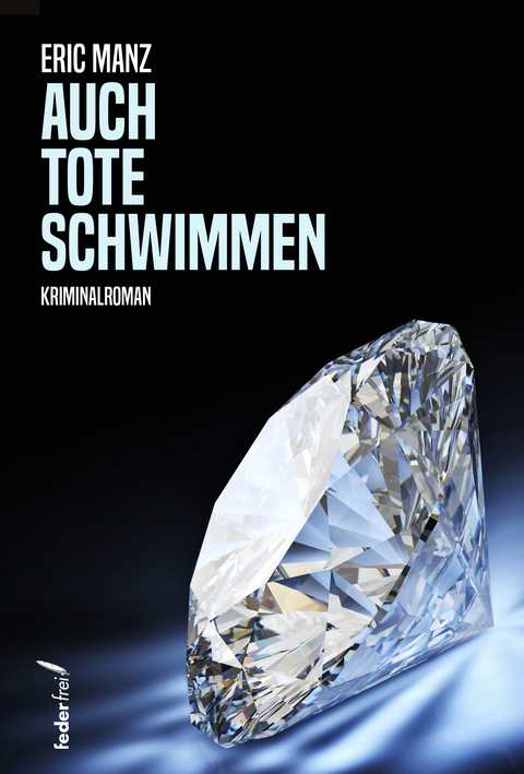 Auch Tote schwimmen - Eric Manz