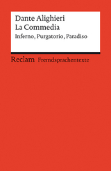 La Commedia. Inferno – Purgatorio – Paradiso. Testi scelti. Italienischer Text mit deutschen Worterklärungen. Niveau C1 (GER) -  Dante Alighieri