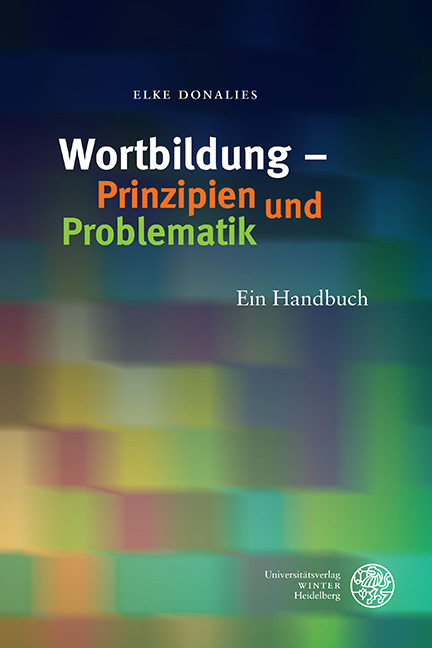 Wortbildung – Prinzipien und Problematik - Elke Donalies