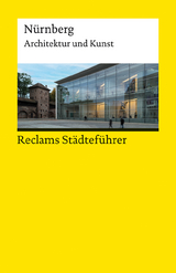 Reclams Städteführer Nürnberg. Architektur und Kunst - Elisabeth Wünsche-Werdehausen