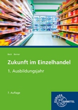 Zukunft im Einzelhandel 1. Ausbildungsjahr - Berner, Steffen