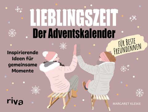 Lieblingszeit – Der Adventskalender für beste Freundinnen - Margaret Kleske