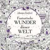 Fantastische Wunder dieser Welt - Johanna Basford