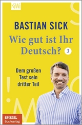 Wie gut ist Ihr Deutsch? 3 - Bastian Sick