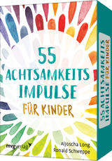 55 Achtsamkeitsimpulse für Kinder - Ronald Pierre Schweppe, Aljoscha Long