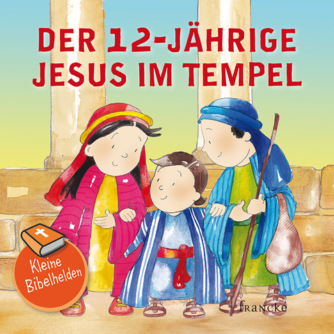 Kleine Bibelhelden - Der 12-jährige Jesus im Tempel - Catherine Groenewald