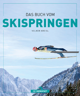 Das Buch vom Skispringen - Volker Kreisl