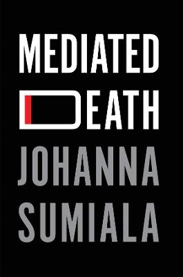 Mediated Death - Johanna Sumiala