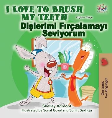 I Love to Brush My Teeth (English Turkish Bilingual Book) - Shelley Admont, KidKiddos Books