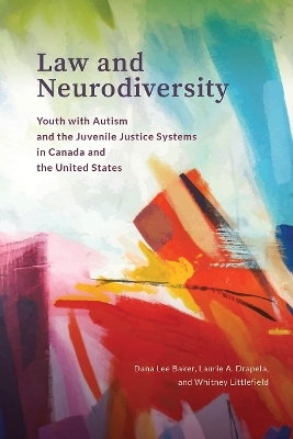 Law and Neurodiversity - Dana Lee Baker, Laurie A. Drapela, Whitney Littlefield