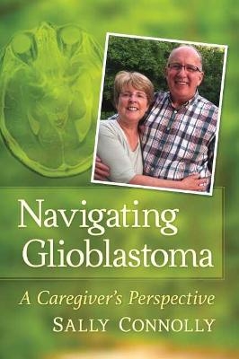 Navigating Glioblastoma - Sally Connolly