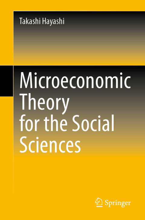 Microeconomic Theory for the Social Sciences - Takashi Hayashi