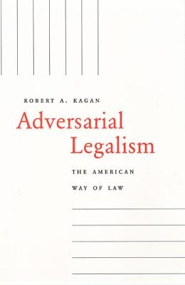 Adversarial Legalism - Robert A. Kagan