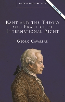 Kant and the Theory and Practice of International Right - Georg Cavallar