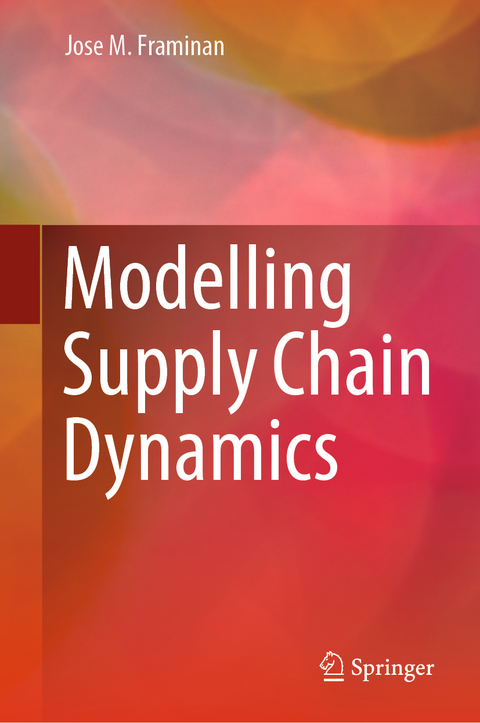 Modelling Supply Chain Dynamics - Jose M. Framinan