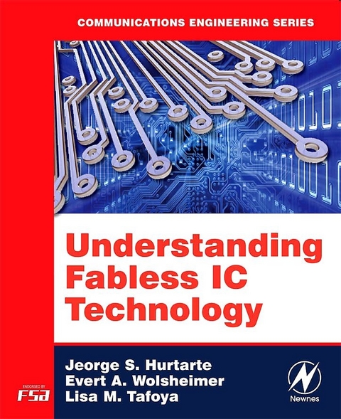 Understanding Fabless IC Technology -  Jeorge S. Hurtarte,  Lisa M. Tafoya,  Evert A. Wolsheimer