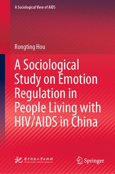 A Sociological Study on Emotion Regulation in People Living with HIV/AIDS in China - Rongting Hou