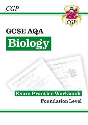 GCSE Biology AQA Exam Practice Workbook - Foundation -  CGP Books