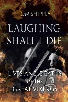 Laughing Shall I Die - Tom Shippey