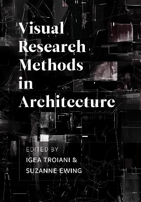 Visual Research Methods in Architecture - 