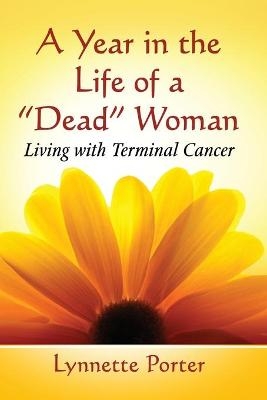 A Year in the Life of a "Dead" Woman - Lynnette Porter