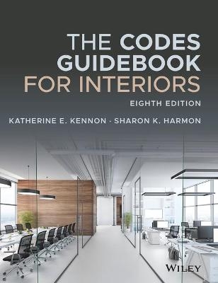 The Codes Guidebook for Interiors - Katherine E. Kennon, Sharon K. Harmon