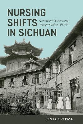 Nursing Shifts in Sichuan - Sonya Grypma