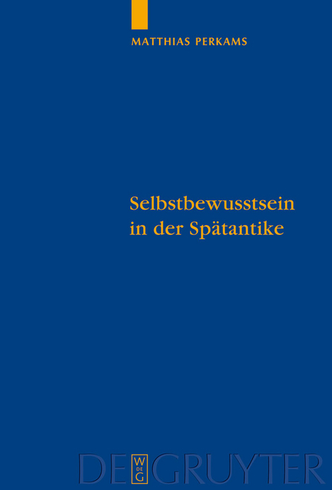 Selbstbewusstsein in der Spätantike - Matthias Perkams