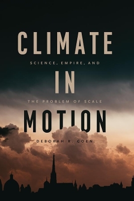 Climate in Motion - Deborah R. Coen