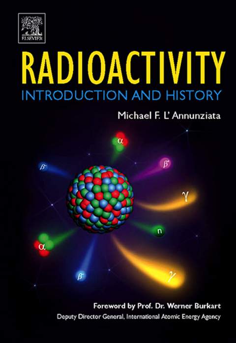 Radioactivity: Introduction and History -  Michael F. L'Annunziata