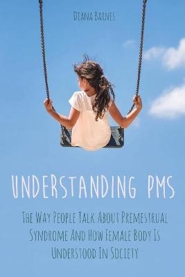 Understanding PMS - Diana Barnes