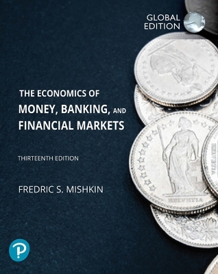 Economics of Money, Banking and Financial Markets, The, Global Edition - Frederic Mishkin