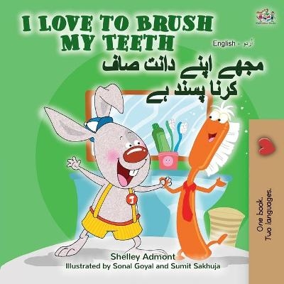 I Love to Brush My Teeth (English Urdu Bilingual Book) - Shelley Admont, KidKiddos Books