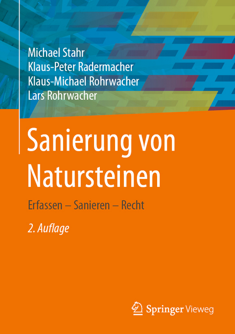 Sanierung von Natursteinen - Michael Stahr, Klaus-Peter Radermacher, Klaus-Michael Rohrwacher, Lars Rohrwacher