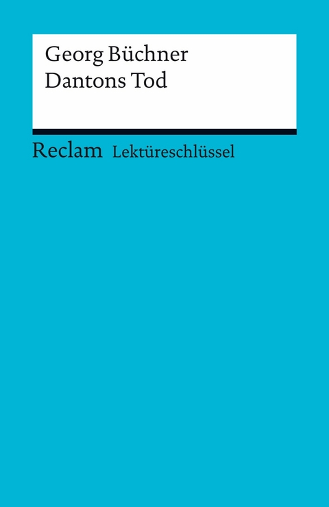 Lektüreschlüssel. Georg Büchner: Dantons Tod - Georg Büchner, Wilhelm Große